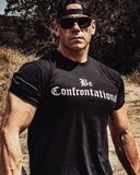 Be Confrontational