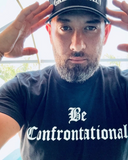 Be Confrontational